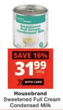 Checkers Housebrand Sweetened Full Cream Condensed Milk offer