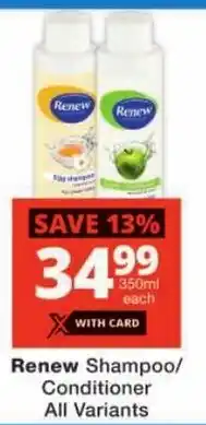 Checkers Renew Shampoo/ Conditioner All Variants offer