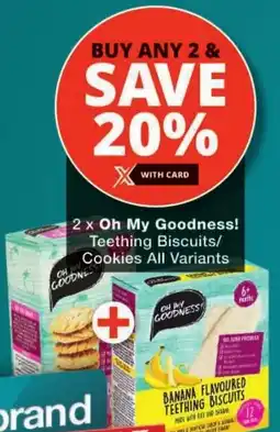 Checkers Oh My Goodness! Teething Biscuits/ Cookies All Variants offer