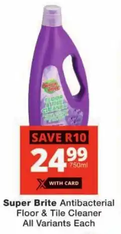 Checkers Super Brite Antibacterial Floor & Tile Cleaner All Variants offer