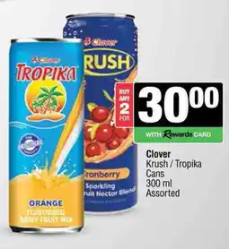Spar Clover Krush/ Tropika Cans Assorted offer