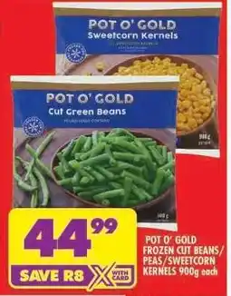 Shoprite POT O' GOLD FROZEN CUT BEANS/PEAS/SWEETCORN KERNELS 900g each offer