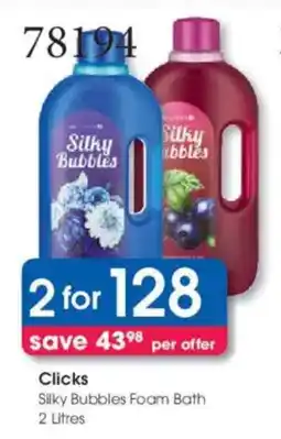 Clicks Clicks Silky Bubbles Foam Bath offer