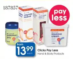 Clicks Clicks Pay Less Hand & Body Products offer
