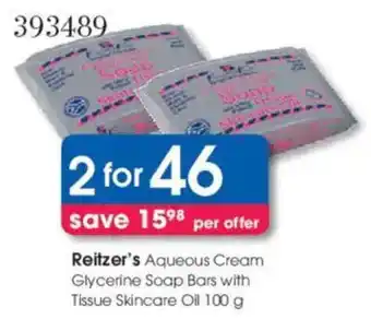 Clicks Reitzer's Aqueous Cream Glycerine Soap Bars with Tissue Skincare Oil offer