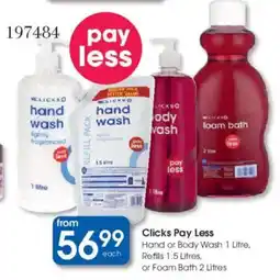 Clicks Clicks Pay Less Hand or Body Wash, Refills or Foam Bath offer