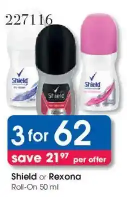 Clicks Shield or Rexona Roll-On offer