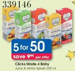 Clicks Clicks Made 4 Baby Juice & Water Splash offer