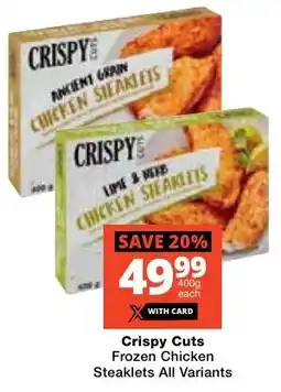 Checkers Crispy Cuts Frozen Chicken Steaklets All Variants offer