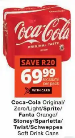 Checkers Coca-Cola Original/ Zero/ Light/ Sprite/ Fanta Orange/ Stoney/ Sparletta/ Twist/ Schweppes Soft Drink Cans offer