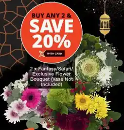 Checkers Fantasy/ Safari/ Exclusive Flower Bouquet offer