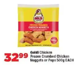 OK Foods Goldi Chicken Frozen Crumbed Chicken Nuggets or Pops offer