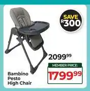 Dis-Chem Bambino Pesto High Chair offer