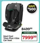 Dis-Chem Maxi Cosi Titan Plus i-Size Car Seat offer