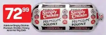 Pick n Pay Rainbow Simply Chicken Premium Chicken Polony Assorted offer