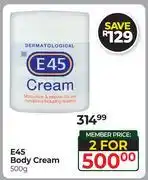 Dis-Chem E45 Body Cream-For 2 x 500g offer
