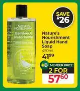 Dis-Chem Nature's Nourishment Liquid Hand Soap-For 2 x 450ml offer