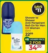 Dis-Chem Shower To Shower Anti-Perspirant Roll-On For Men Or Women-For 2 x 50ml offer
