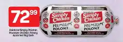 Pick n Pay Rainbow Simply Chicken Premium Chicken Polony Assorted 1kg Each offer
