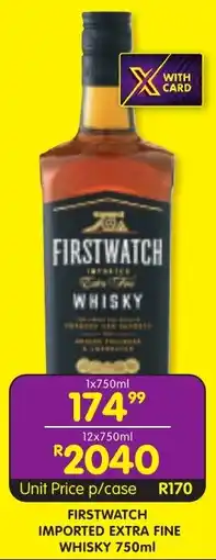 Shoprite Liquor Firstwatch imported extra fine whisky offer