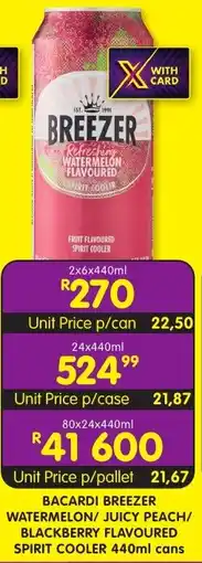 Shoprite Liquor Bacardi breezer watermelon/ juicy peach/ blackberry flavoured spirit cooler cans offer