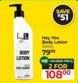 Dis-Chem Hey You Body Lotion offer