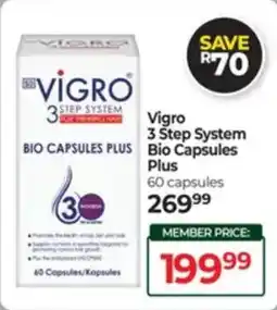 Dis-Chem Vigro 3 Step System Bio Capsules Plus offer