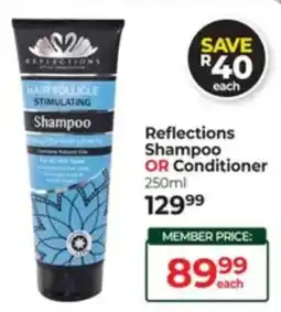 Dis-Chem Reflections Shampoo OR Conditioner offer