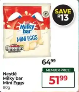 Dis-Chem Nestle Milky bar Mini Eggs offer