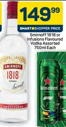 Pick n Pay Hypermarket Smirnoff 1818 or Infusions Flavoured Vodka offer