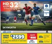Russells Skyworth 32(81cm) HD Android TV 32E5400H offer