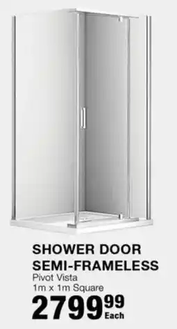 Build It Shower door semi-frameless pivot vista offer