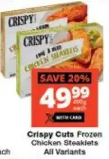 Checkers Crispy Cuts Frozen Chicken Steaklets All Variants offer