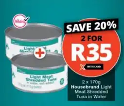 Checkers Housebrand Light Meat Shredded Tuna in Water offer