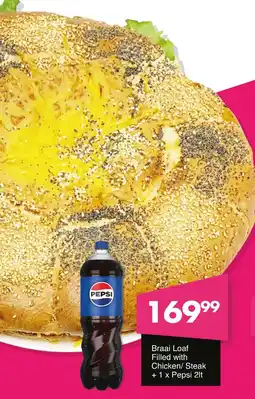 Save Hyper Braai Loaf Filled with Chicken/ Steak + Pepsi offer