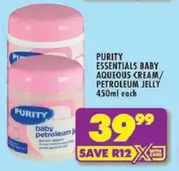 Shoprite Purity essentials baby aqueous cream/ petroleum jelly offer