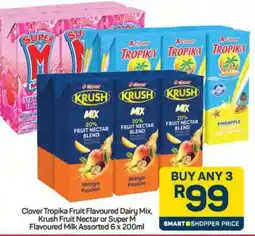 Pick n Pay Hypermarket Clover Tropika Fruit Flavoured Dairy Mix, Krush Fruit Nectar or Super M Flavoured Milk Assorted offer