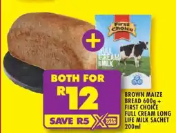 Shoprite Brown Maize Bread 600g + First Choice Full Cream Long Life Milk Sachet 200ml offer