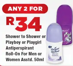 OK Foods Shower to Shower or Playboy or Playgirl Antiperspirant Roll-On For Men or Women offer
