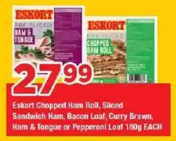 OK Grocer Eskort Chopped Ham Roll, Sliced Sandwich Ham, Bacon Loaf, Curry Brawn, Ham & Tongue or Pepperoni Loaf offer