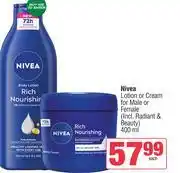 Spar Nivea Lotion Or Cream For Male Or Female-400ml Each offer