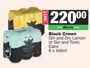 Spar Tops Black Crown Gin & Dry Lemon Or Gin & Tonic Cans-For 2 x 6 x 440ml offer