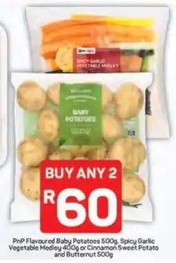 Pick n Pay PnP Flavoured Baby Potatoes, Spicy Garlic Vegetable Medley or Cinnamon Sweet Potato and Butternut offer