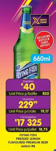 Shoprite FLYING FISH PRESSED LEMON FLAVOURED PREMIUM BEER 660ml RB offer