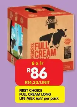 Shoprite FIRST CHOICE FULL CREAM LONG LIFE MILK 6x1ℓ per pack offer