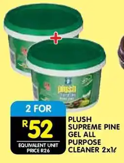 Shoprite PLUSH SUPREME PINE GEL ALL PURPOSE CLEANER 2x1ℓ offer