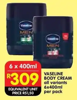 Shoprite VASELINE BODY CREAM all variants 6x400ml per pack offer