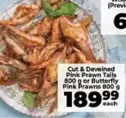 Food Lover's Market Cut & Deveined Pink Prawn Tails 800 g or Butterfly Pink Prawns 800 g offer