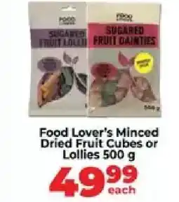 Food Lover's Market Food Lover’s Minced Dried Fruit Cubes or Lollies 500 g offer