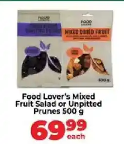 Food Lover's Market Food Lover’s Mixed Fruit Salad or Unpitted Prunes 500 g offer